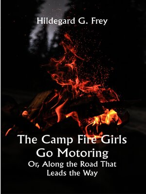 cover image of The Camp Fire Girls Go Motoring